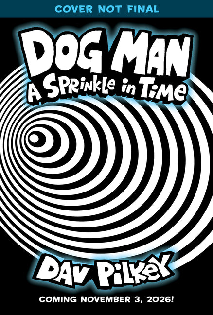 Book cover for Dog Man: A Sprinkle in Time: A Graphic Novel (Dog Man #15): From the Creator of Captain Underpants