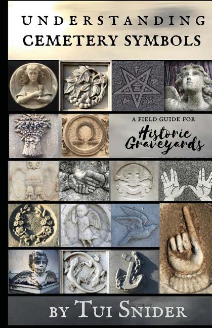 Book cover for Understanding Cemetery Symbols: A Field Guide for Historic Graveyards