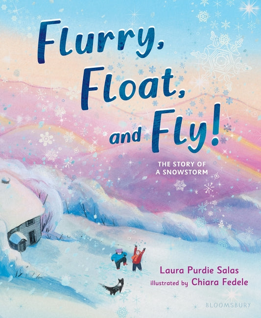 Book cover for Flurry, Float, and Fly!: The Story of a Snowstorm