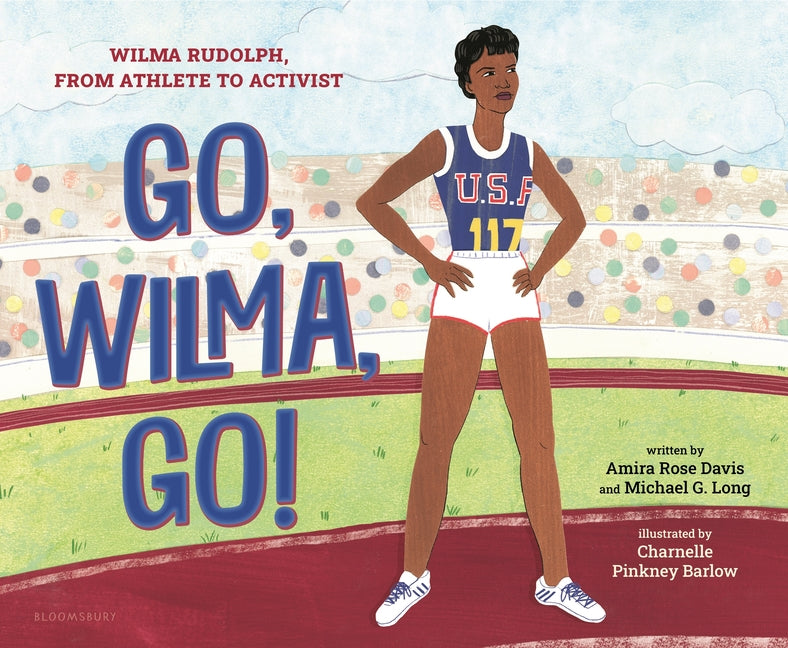 Book cover for Go, Wilma, Go!: Wilma Rudolph, from Athlete to Activist