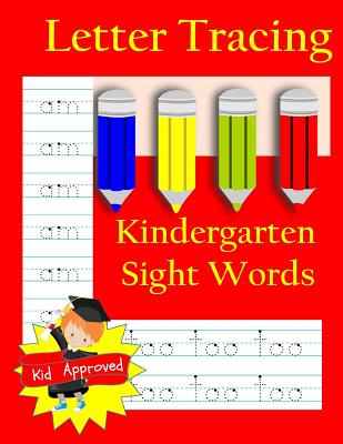 Book cover for Letter Tracing: Kindergarten Sight Words: Letter Books for Kindergarten: Kindergarten Sight Words Workbook and Letter Tracing Book for