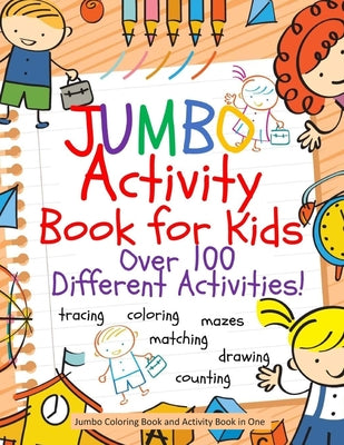 Book cover for Jumbo Activity Book for Kids: Jumbo Coloring Book and Activity Book in One: Giant Coloring Book and Activity Book for Pre-K to First Grade