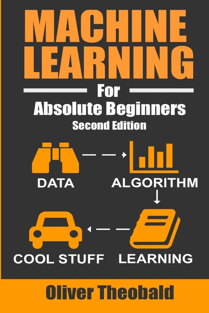 Book cover for Machine Learning For Absolute Beginners: A Plain English Introduction