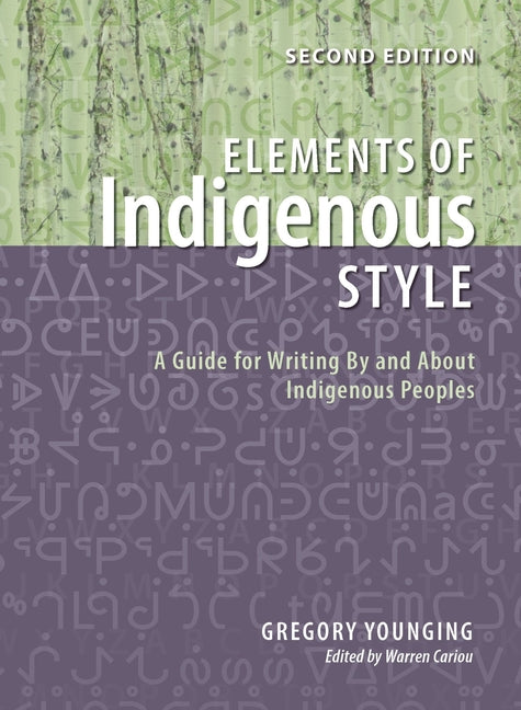 Book cover for Elements of Indigenous Style: A Guide for Writing by and about Indigenous Peoples