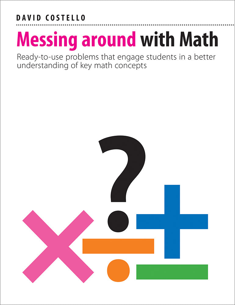 Book cover for Messing Around with Math: Ready-To-Use Problems That Engage Students in a Better Understanding of Key Math Concepts