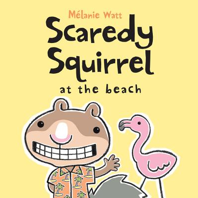 Book cover for Scaredy Squirrel at the Beach