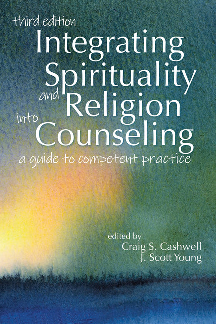 Book cover for Integrating Spirituality and Religion Into Counseling: A Guide to Competent Practice