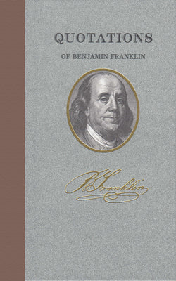 Book cover for Quotations of Benjamin Franklin