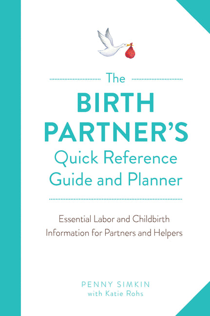Book cover for Birth Partner's Quick Reference Guide and Planner: Essential Labor and Childbirth Information for Partners and Helpers
