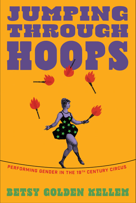 Book cover for Jumping Through Hoops: Performing Gender in the Nineteenth-Century Circus