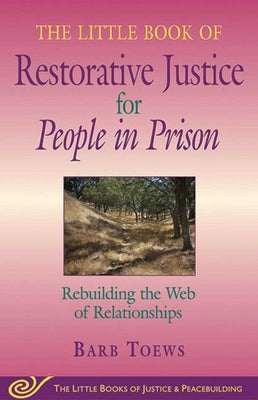 Book cover for The Little Book of Restorative Justice for People in Prison: Rebuilding the Web of Relationships