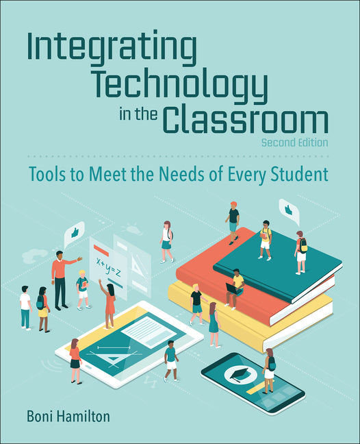 Book cover for Integrating Technology in the Classroom: Tools to Meet the Needs of Every Student