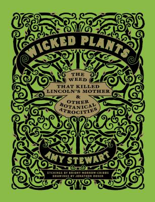 Book cover for Wicked Plants: The Weed That Killed Lincoln's Mother & Other Botanical Atrocities