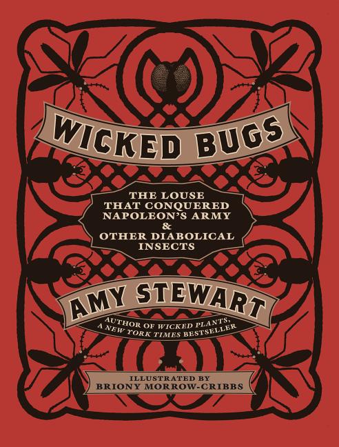 Book cover for Wicked Bugs: The Louse That Conquered Napoleon's Army & Other Diabolical Insects