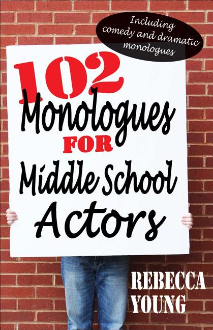 Book cover for 102 Monologues for Middle School Actors