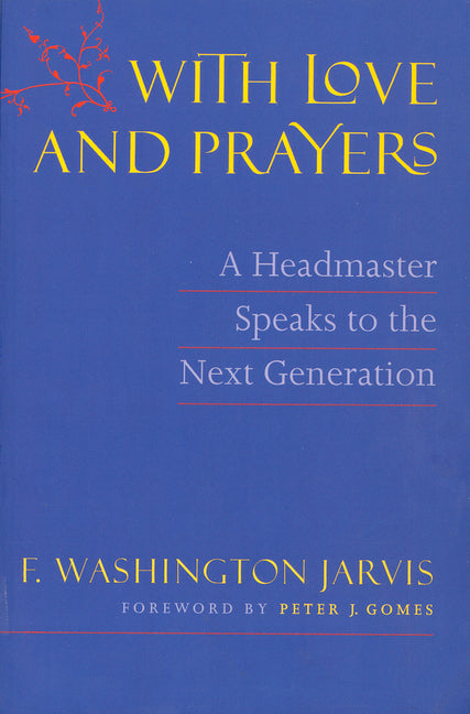Book cover for With Love and Prayers: A Headmaster Speaks to the Next Generation