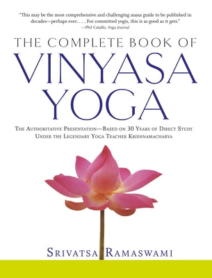 Book cover for The Complete Book of Vinyasa Yoga: The Authoritative Presentation-Based on 30 Years of Direct Study Under the Legendary Yoga Teacher Krishnamacha [Wit