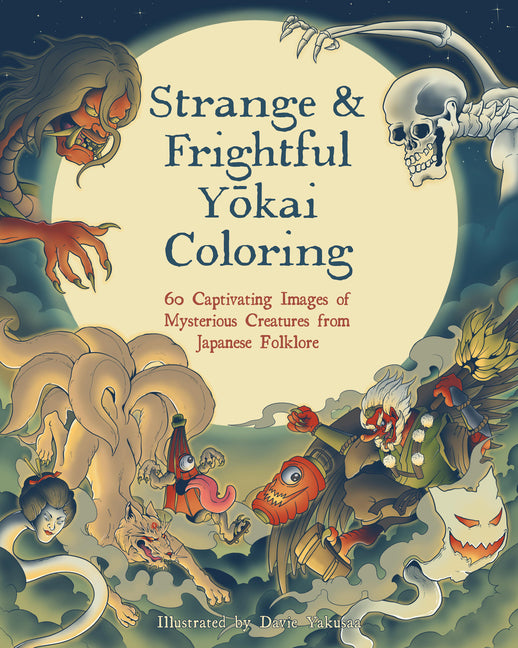 Book cover for Strange & Frightful Yokai Coloring: 60 Captivating Images of Mysterious Creatures from Japanese Folklore