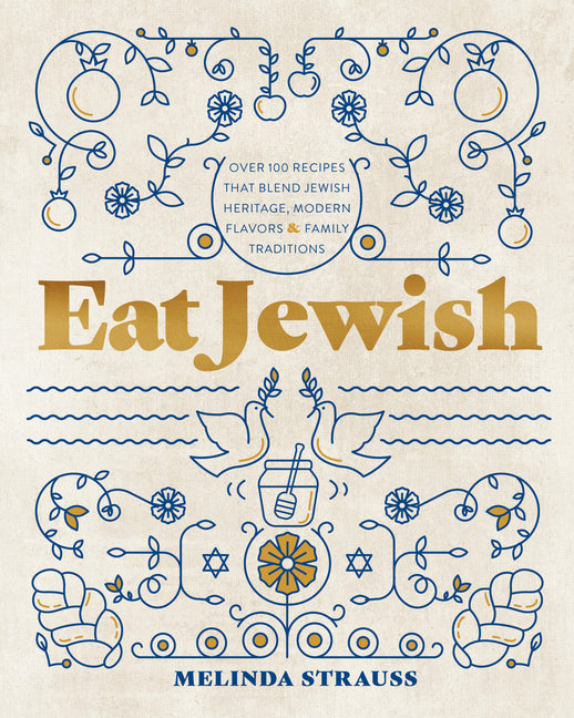 Book cover for Eat Jewish: Over 100 Recipes That Blend Jewish Heritage, Modern Flavors, and Family Traditions