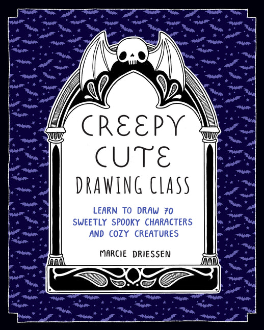 Book cover for Creepy Cute Drawing Class: Learn to Draw 70 Sweetly Spooky Characters and Cozy Creatures