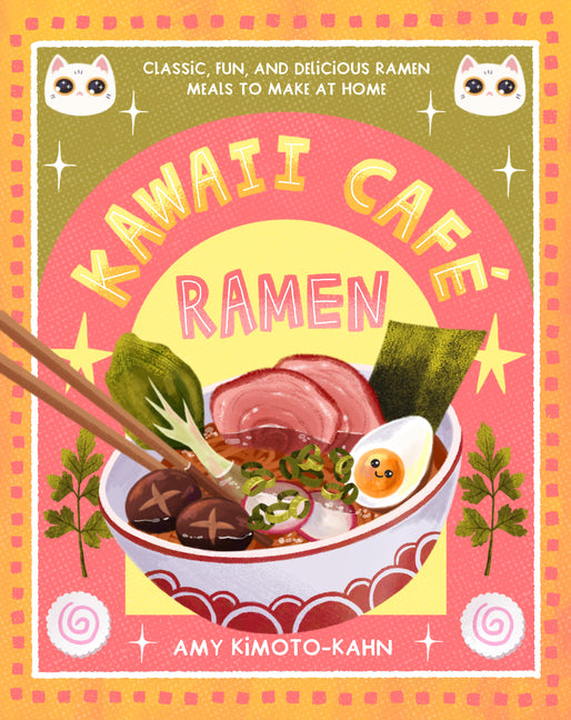 Book cover for Kawaii Café Ramen: Classic, Fun, and Delicious Ramen Meals to Make at Home