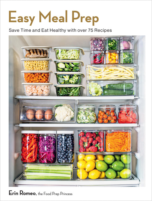 Book cover for Easy Meal Prep: Save Time and Eat Healthy with Over 75 Recipes