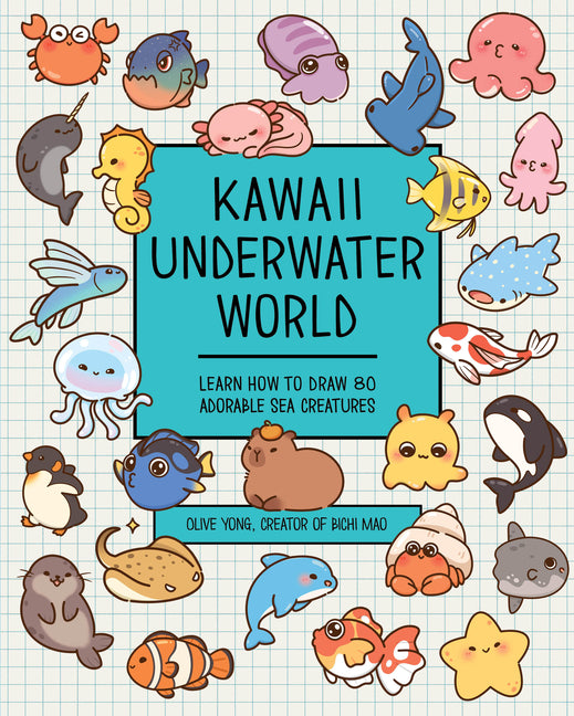 Book cover for Kawaii Underwater World: Learn How to Draw 80 Adorable Sea Creatures