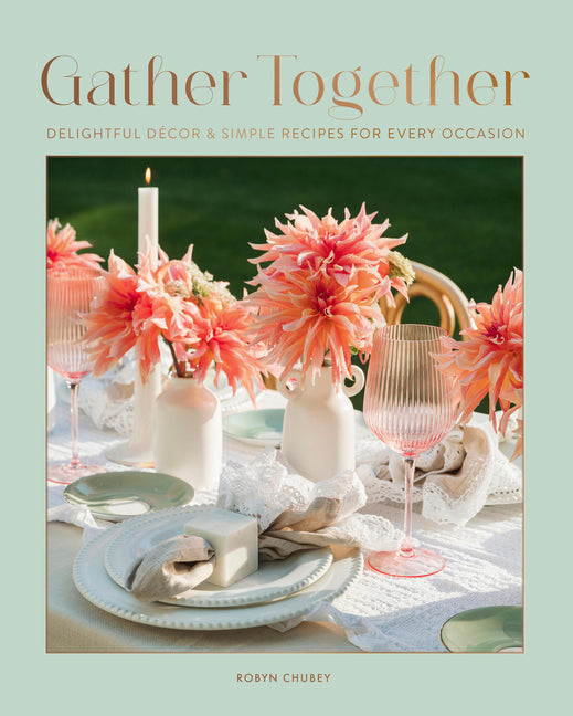 Book cover for Gather Together: Delightful Décor and Simple Recipes for Every Occasion