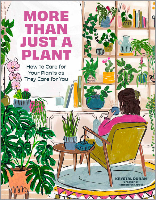 Book cover for More Than Just a Plant: How to Care for Your Plants as They Care for You