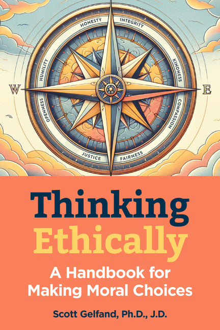 Book cover for Thinking Ethically: A Handbook for Making Moral Choices