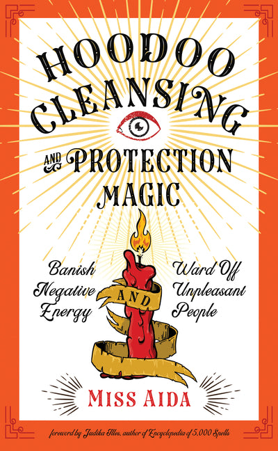 Book cover for Hoodoo Cleansing and Protection Magic: Banish Negative Energy and Ward Off Unpleasant People