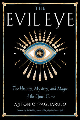Book cover for The Evil Eye: The History, Mystery, and Magic of the Quiet Curse
