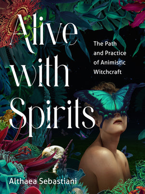 Book cover for Alive with Spirits: The Path and Practice of Animistic Witchcraft