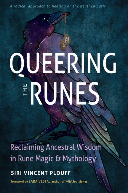 Book cover for Queering the Runes: Reclaiming Ancestral Wisdom in Rune Magic and Mythology