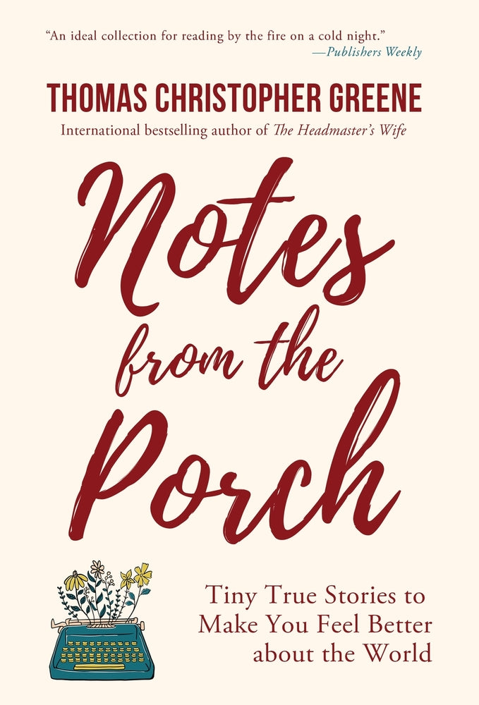 Book cover for Notes from the Porch: Tiny True Stories to Make You Feel Better about the World