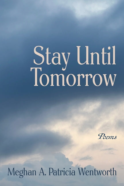 Book cover for Stay Until Tomorrow: Poems