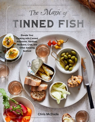 Book cover for The Magic of Tinned Fish: Elevate Your Cooking with Canned Anchovies, Sardines, Mackerel, Crab, and Other Amazing Seafood