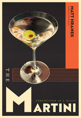 Book cover for The Martini: Perfection in a Glass