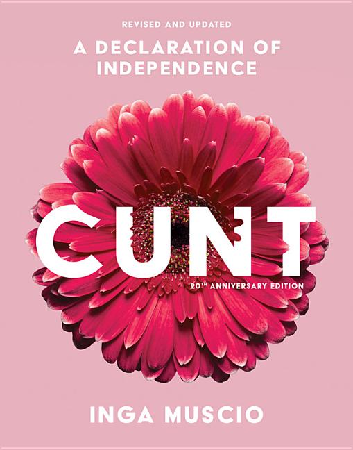 Book cover for Cunt (20th Anniversary Edition): A Declaration of Independence