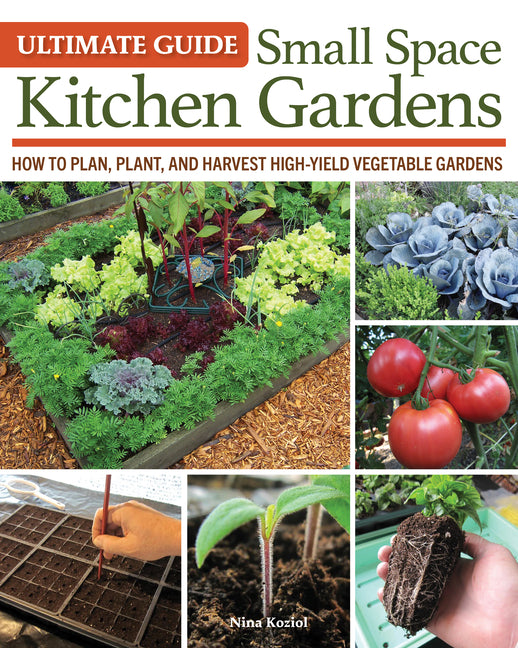 Book cover for Ultimate Guide: Small Space Kitchen Gardens: How to Plan, Plant, and Harvest High-Yield Vegetable Gardens