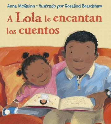 Book cover for A Lola Le Encantan Los Cuentos / Lola Loves Stories = Lola Loves Stories