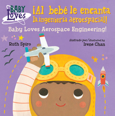 Book cover for ¡Al Bebé Le Encanta La Ingeniería Aeroespacial! / Baby Loves Aerospace Engineering!