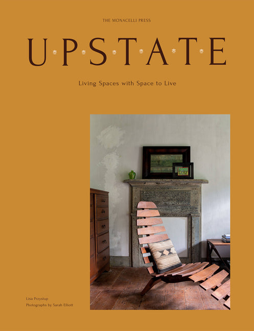 Book cover for Upstate: Living Spaces with Space to Live