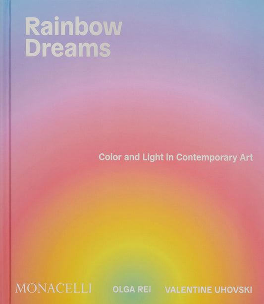 Book cover for Rainbow Dreams: Color and Light in Contemporary Art