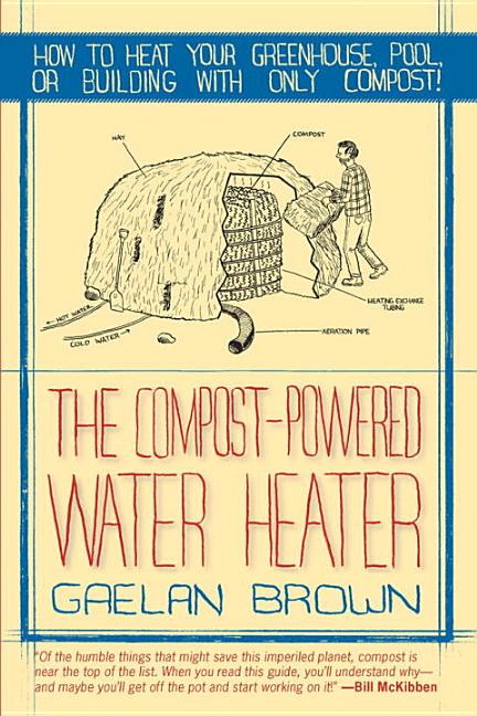 Book cover for Compost-Powered Water Heater: How to Heat Your Water, Greenhouse, or Building with Only Compost