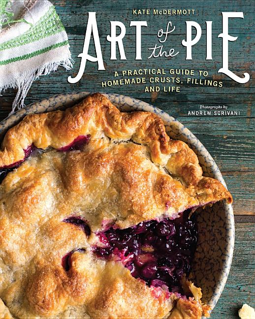 Book cover for Art of the Pie: A Practical Guide to Homemade Crusts, Fillings, and Life