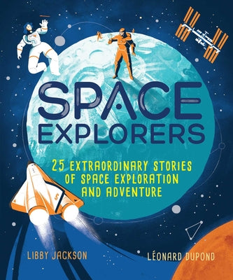 Book cover for Space Explorers: 25 Extraordinary Stories of Space Exploration and Adventure