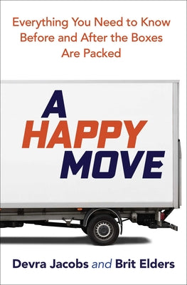 Book cover for A Happy Move: Everything You Need to Know Before and After the Boxes Are Packed