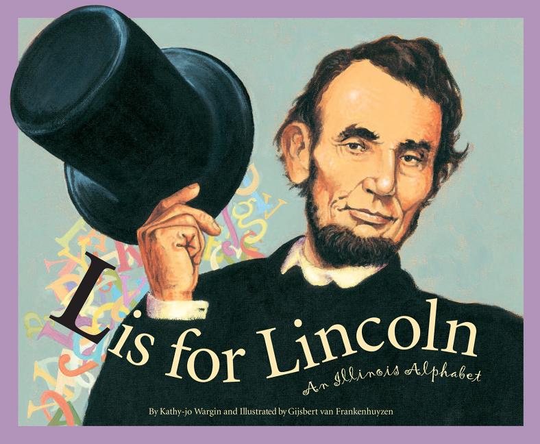 Book cover for L Is for Lincoln: An Illinois Alphabet