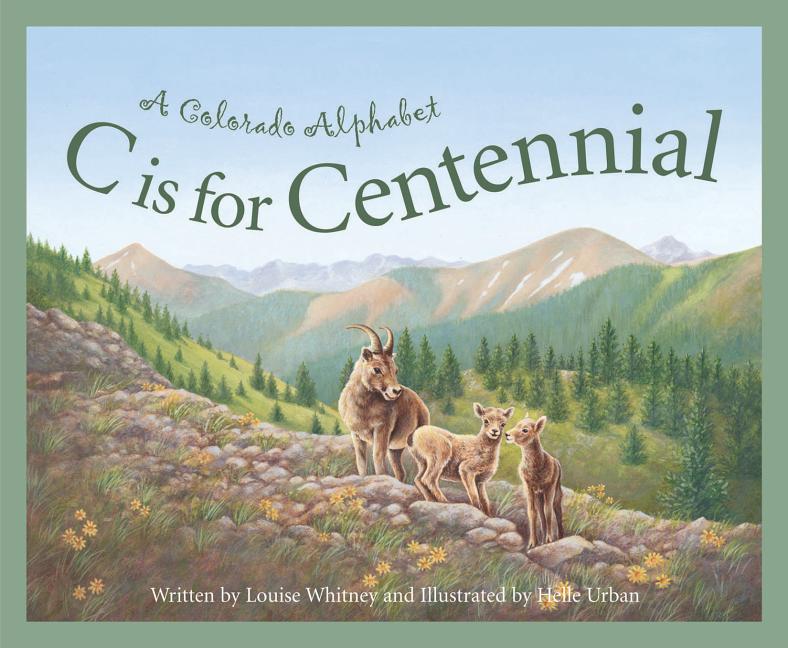 Book cover for C Is for Centennial: A Colorado Alphabet